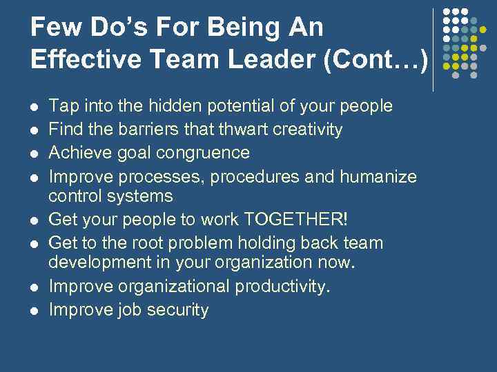 Few Do’s For Being An Effective Team Leader (Cont…) l l l l Tap