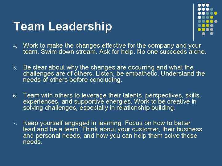 Team Leadership 4. Work to make the changes effective for the company and your