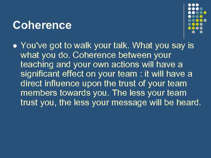 Coherence l You've got to walk your talk. What you say is what you