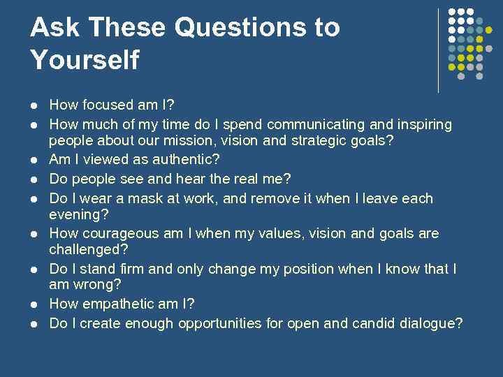 Ask These Questions to Yourself l l l l l How focused am I?