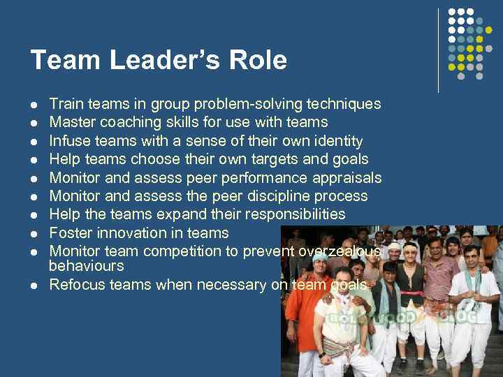 Team Leader’s Role l l l l l Train teams in group problem-solving techniques