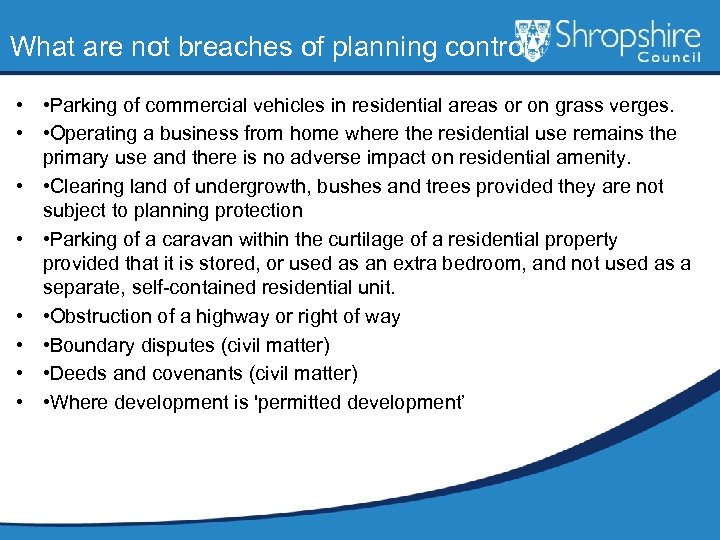 What are not breaches of planning control? • • Parking of commercial vehicles in