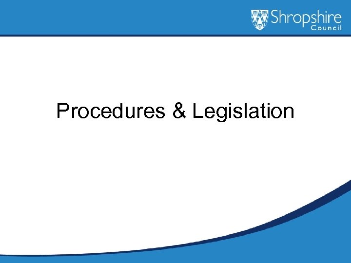Procedures & Legislation 