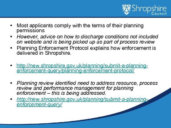  • Most applicants comply with the terms of their planning permissions • However,