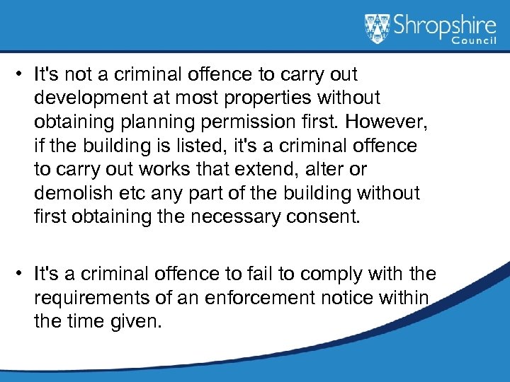  • It's not a criminal offence to carry out development at most properties