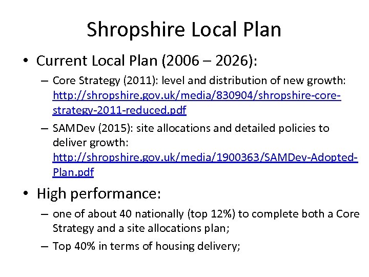 Shropshire Local Plan • Current Local Plan (2006 – 2026): – Core Strategy (2011):