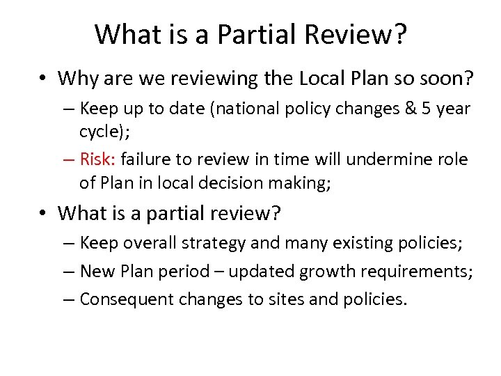 What is a Partial Review? • Why are we reviewing the Local Plan so
