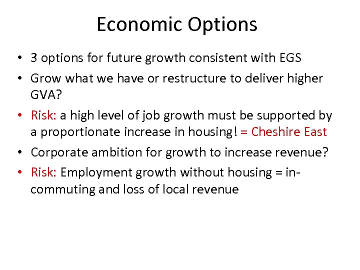 Economic Options • 3 options for future growth consistent with EGS • Grow what