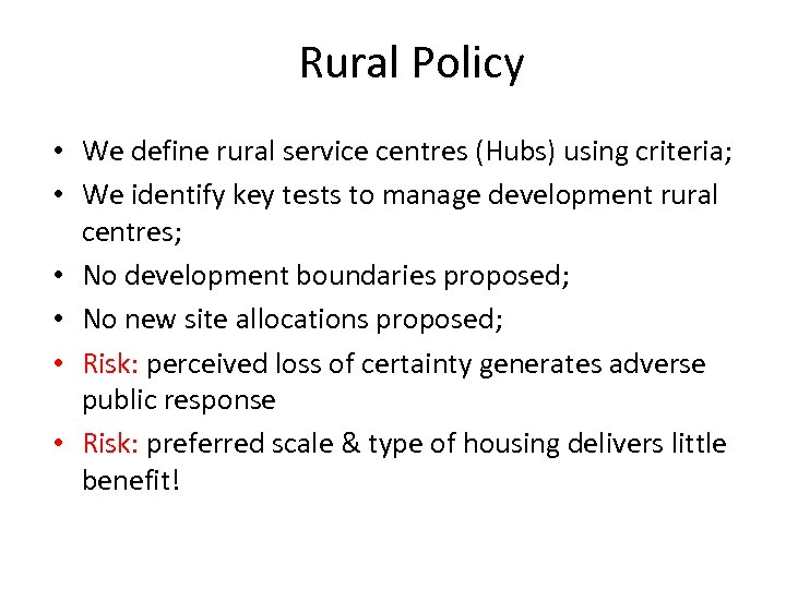 Rural Policy • We define rural service centres (Hubs) using criteria; • We identify