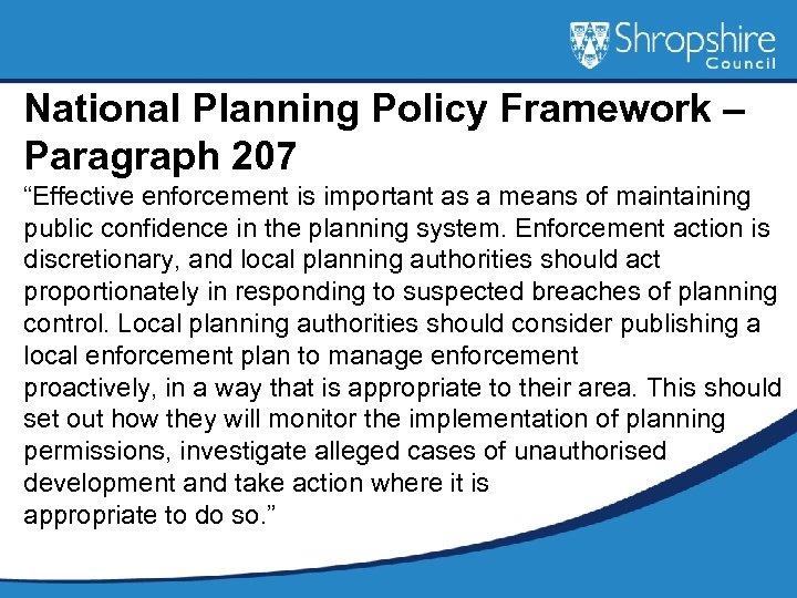 National Planning Policy Framework – Paragraph 207 “Effective enforcement is important as a means
