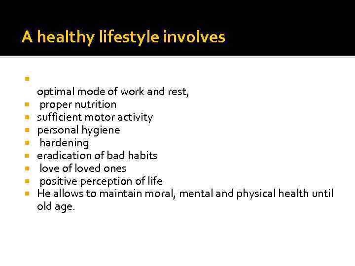 A healthy lifestyle involves optimal mode of work and rest, proper nutrition sufficient motor