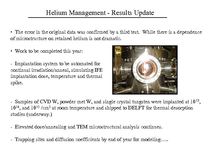 Helium Management - Results Update • The error in the original data was confirmed