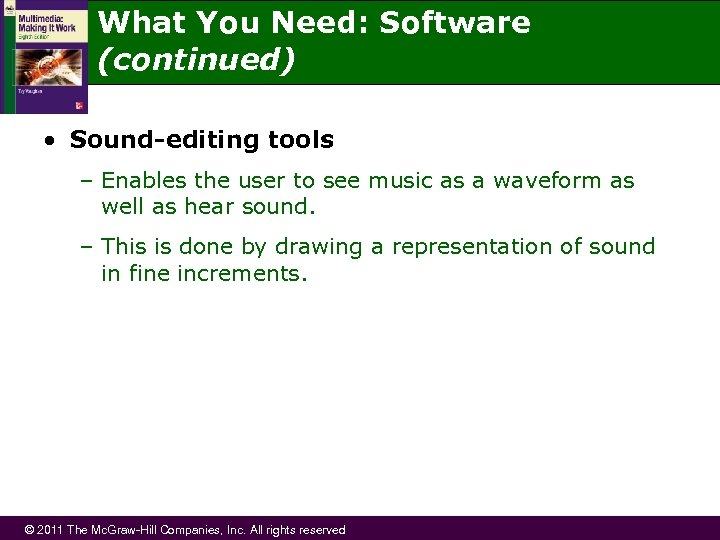 What You Need: Software (continued) • Sound-editing tools – Enables the user to see