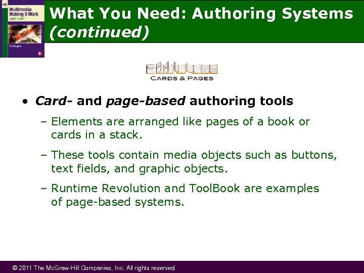 What You Need: Authoring Systems (continued) • Card- and page-based authoring tools – Elements