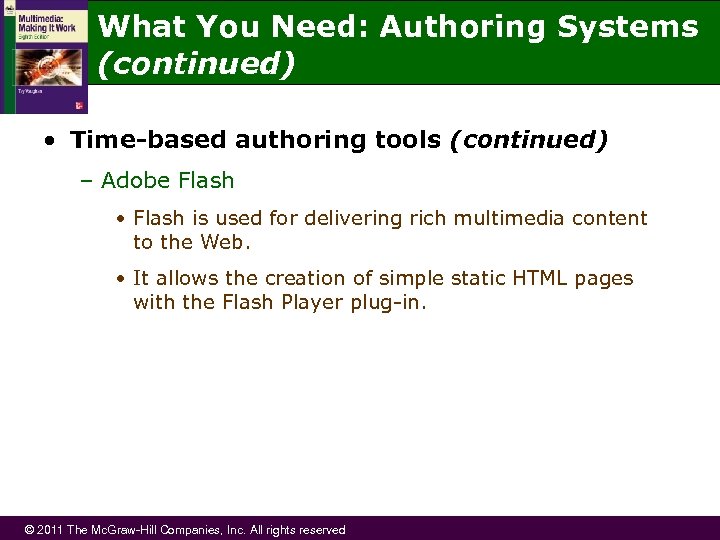 What You Need: Authoring Systems (continued) • Time-based authoring tools (continued) – Adobe Flash