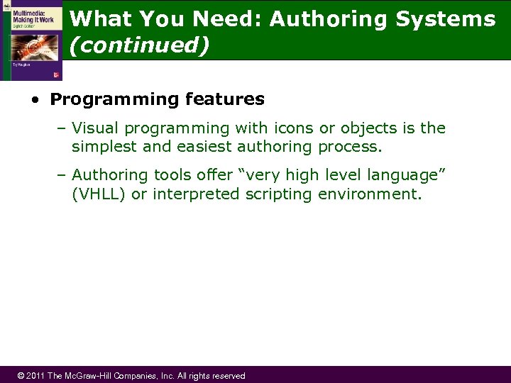 What You Need: Authoring Systems (continued) • Programming features – Visual programming with icons