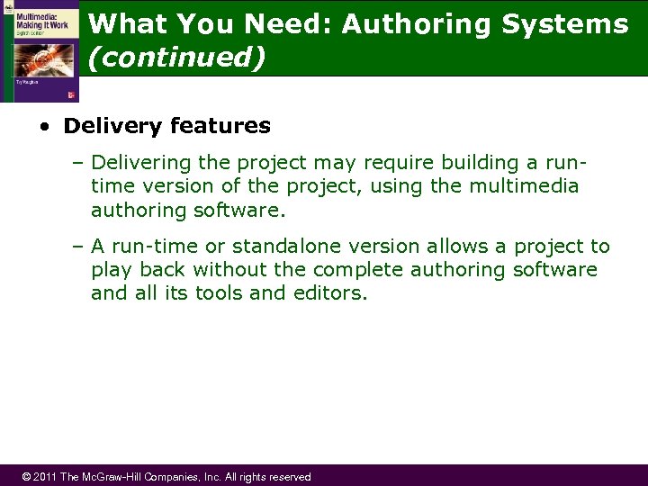 What You Need: Authoring Systems (continued) • Delivery features – Delivering the project may