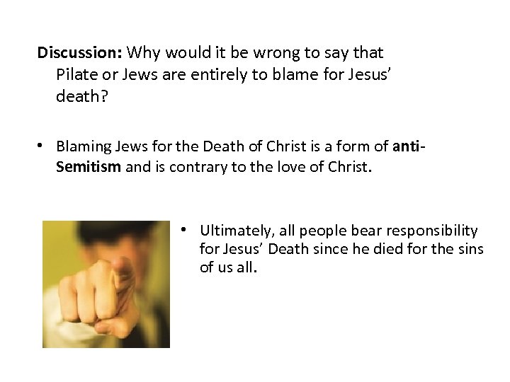 Discussion: Why would it be wrong to say that Pilate or Jews are entirely