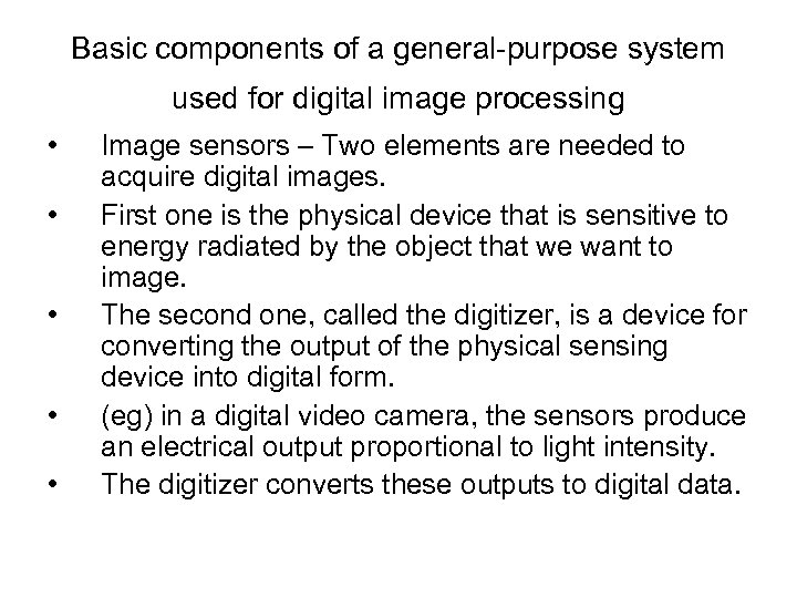 Basic components of a general-purpose system used for digital image processing • • •