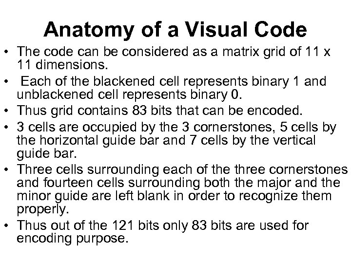 Anatomy of a Visual Code • The code can be considered as a matrix