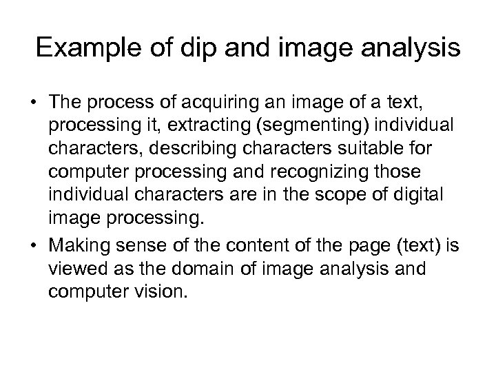 Example of dip and image analysis • The process of acquiring an image of