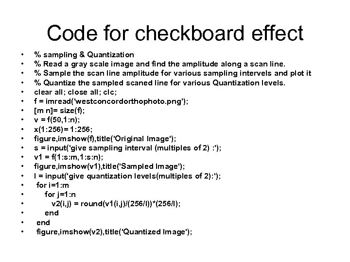 Code for checkboard effect • • • • • % sampling & Quantization %