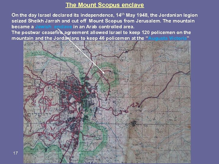 The Mount Scopus enclave On the day Israel declared its independence, 14 th May