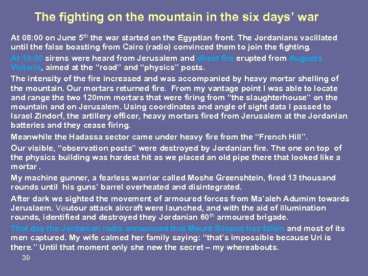 The fighting on the mountain in the six days’ war At 08: 00 on
