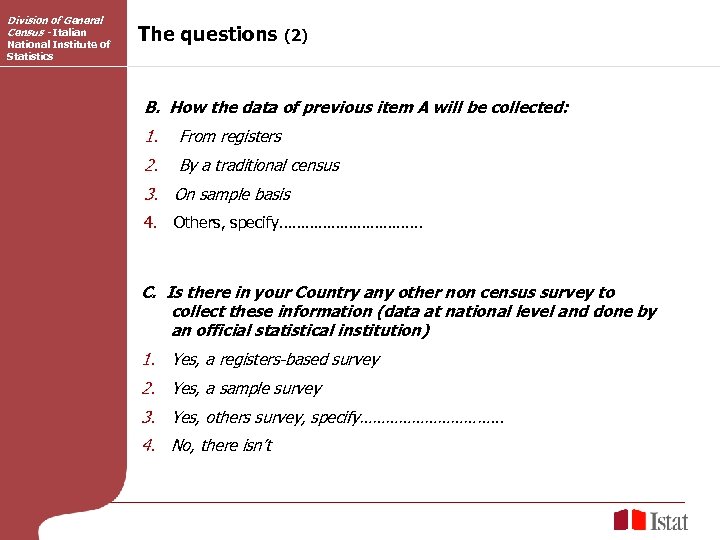 Division of General Census - Italian National Institute of Statistics The questions (2) B.