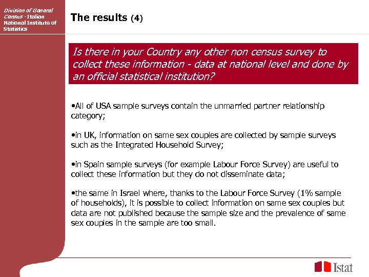 Division of General Census - Italian National Institute of Statistics The results (4) Is