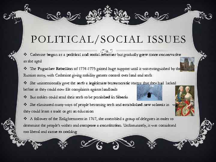 POLITICAL/SOCIAL ISSUES v Catherine began as a political and social reformer but gradually grew