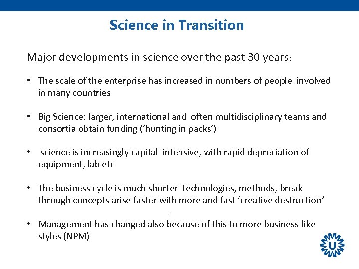 Science in Transition Major developments in science over the past 30 years: • The