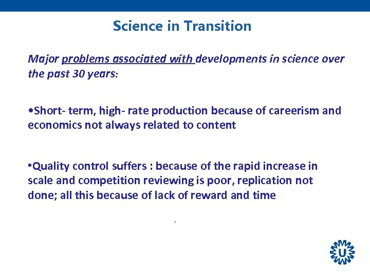 Science in Transition Major problems associated with developments in science over the past 30