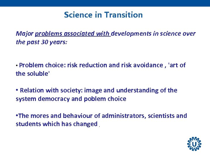 Science in Transition Major problems associated with developments in science over the past 30