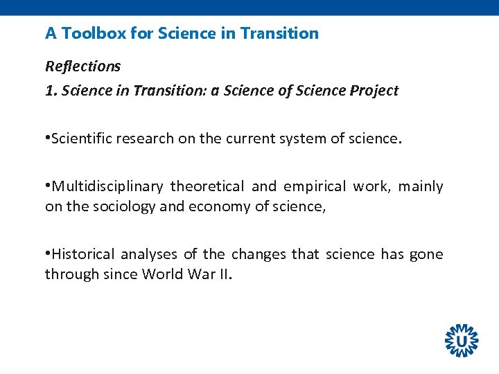 A Toolbox for Science in Transition Reflections 1. Science in Transition: a Science of