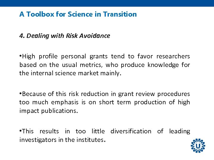 A Toolbox for Science in Transition 4. Dealing with Risk Avoidance • High profile