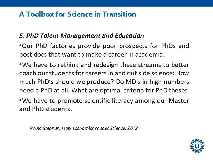 A Toolbox for Science in Transition 5. Ph. D Talent Management and Education •