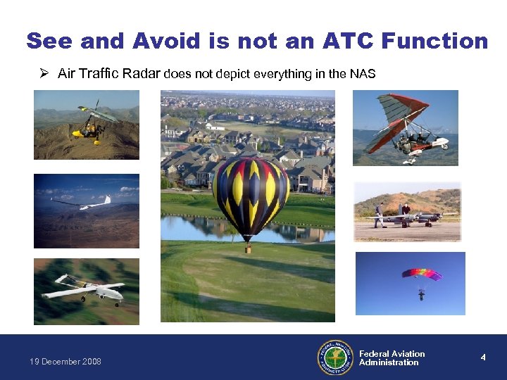 See and Avoid is not an ATC Function Ø Air Traffic Radar does not