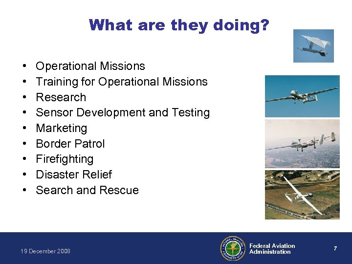 What are they doing? • • • Operational Missions Training for Operational Missions Research