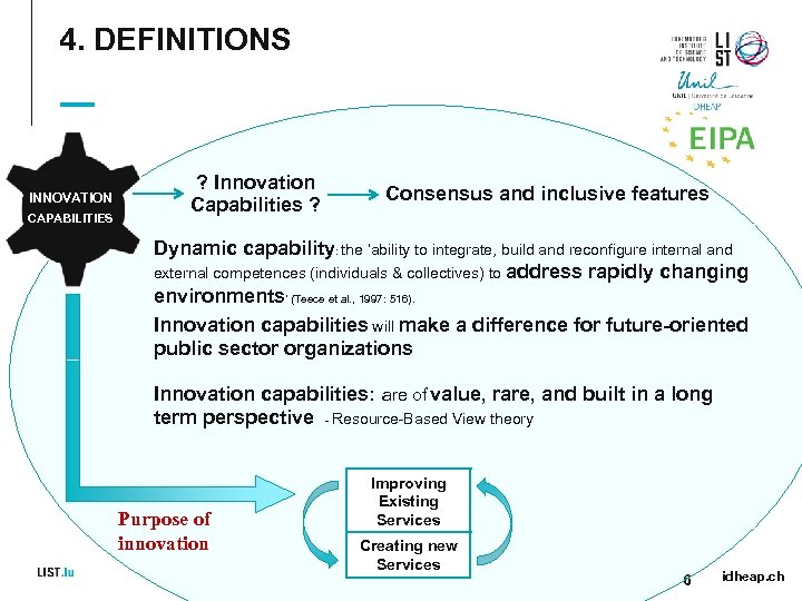 4. DEFINITIONS INNOVATION CAPABILITIES ? Innovation Capabilities ? Consensus and inclusive features Dynamic capability: