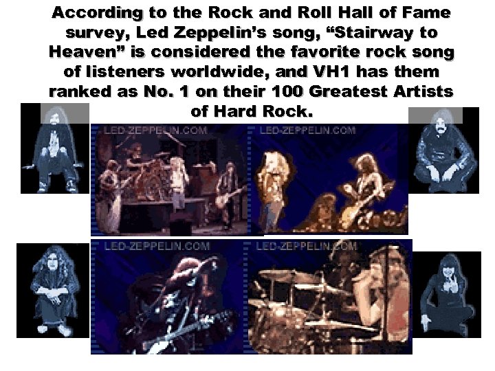 According to the Rock and Roll Hall of Fame survey, Led Zeppelin’s song, “Stairway