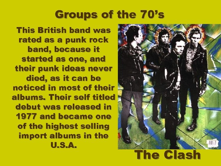 Groups of the 70’s This British band was rated as a punk rock band,