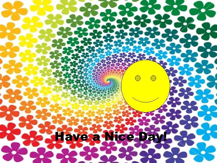 Have a Nice Day! 