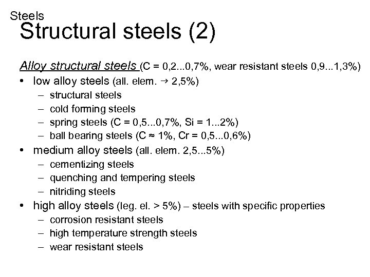 Steels Structural steels (2) Alloy structural steels (C = 0, 2. . . 0,