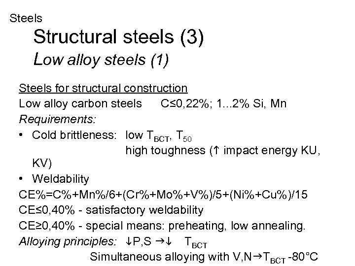 Steels Structural steels (3) Low alloy steels (1) Steels for structural construction Low alloy