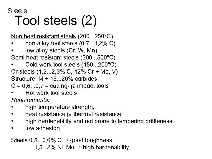 Steels Tool steels (2) Non heat resistant steels (200. . . 250°C) • non-alloy