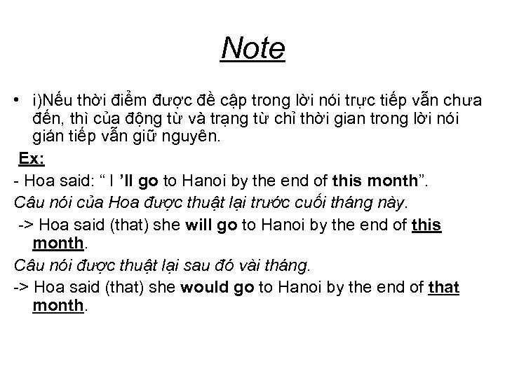 Note • i)Nếu thời điểm được đề cập trong lời nói trực tiếp vẫn