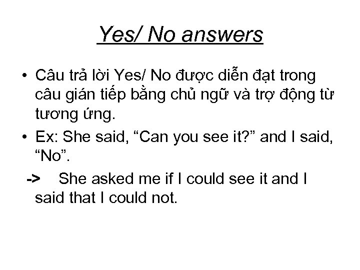 Yes/ No answers • Câu trả lời Yes/ No được diễn đạt trong câu