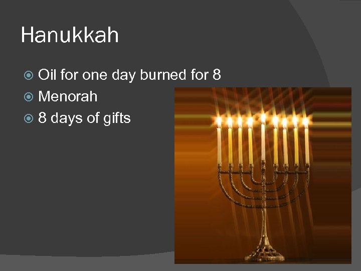 Hanukkah Oil for one day burned for 8 Menorah 8 days of gifts 