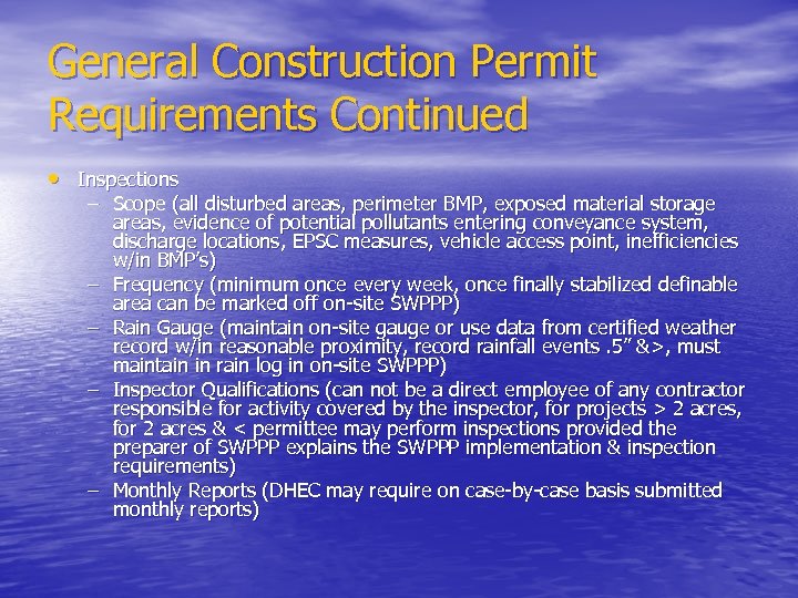 General Construction Permit Requirements Continued • Inspections – Scope (all disturbed areas, perimeter BMP,
